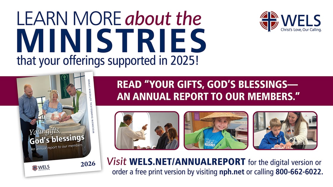 More information about the 2026 WELS annual report can be found at wels.net/annualreport